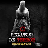 2 HORAS DE RELATOS DE TERROR QUE TE LLENARAN DE MIEDO