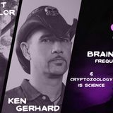 Brainwave Frequencies with Dr Scott Taylor and Science of Cryptozoology with Ken Gerhard