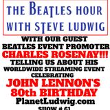 Beatles Hour with Steve Ludwig # 61 - CHARLES ROSENAY ON JOHN'S 80TH BIRTHDAY