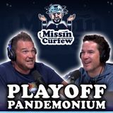 173. Playoff Pandemonium and the Missin Curfew Bump