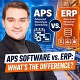 APS Software vs. ERP: What's the Difference?