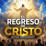 El Regreso de Cristo: ¿Cuándo Será y Qué Dice la Biblia? ✝️ | Segunda Venida de Jesús