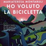 Maria Teresa Montaruli "Ho voluto la bicicletta"