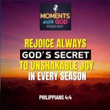 Rejoice Always—God's Secret to Unshakable Joy In Every Season