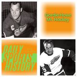 Gordie Howe becomes "Mr. Hockey"