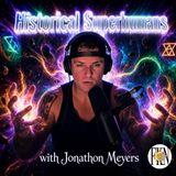 Jonathon Meyers | Historical Superhumans on Earth, Unlocking Siddhis & PSI Abilities