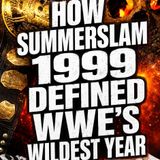 How SummerSlam 1999 Defined WWE's Wildest Year