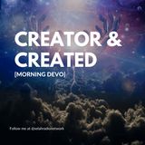 Creator & Created [Morning Devo]