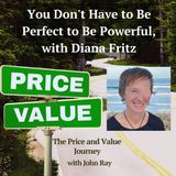 You Don't Have to Be Perfect to Be Powerful, with Diana Fritz