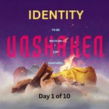 Identity - Unshaken Day 1 of 10