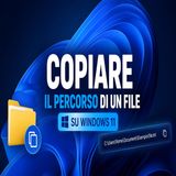 Windows 11- la scorciatoia segreta per copiare il percorso di un file in un secondo