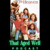 7th Heaven - Doobying, Teen Widowers & a Weed-Dispensing Dog