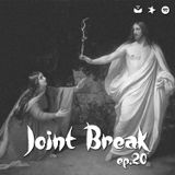 Jointbreak Ep.20: "Una festa di Cristo"