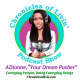 Ep 54 - APPRECIATE YOURSELF, WHAT YOU HAVE AND KNOW THAT YOU ARE BLESSED! ADionne "Your Dream Pusher"