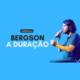 Bergson - A duração