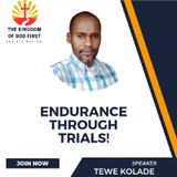ENDURANCE THROUGH TRIALS!