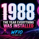 1988, The Year Of The Install? EP.71
