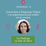 Episodio 14 - Entrevista a etiquetas Nelyta y la importancia del orden en la cocina