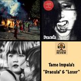 Tame Impala's "Dracula" & "Loser" (Ep. 38)
