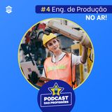 Podcast das Profissões #4 - Engenharia de Produção