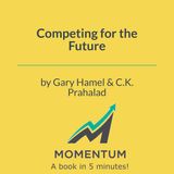 How to Dominate Your Industry's Future (Gary Hamel, C.K. Prahalad)