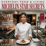 Michelin Star Secrets - Uncover the culinary excellence with Clare Delish