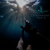 The Quest 233. Dealing With Depression Pt. 4