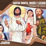 Stos. Marta, María y Lázaro, amigos de Jesús