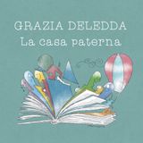 La casa paterna - Grazia Deledda