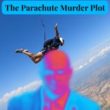 The Parachute Murder Plot