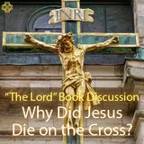 Why Did Jesus Die on the Cross? Emanuel Swedenborg's "The Lord" Book Discussion