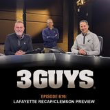 3 Guys Before The Game - Lafayette Recap - Clemson Preview (Episode 676)