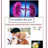 "UN MEDICO FRA NOI" Dott. Cesare Paoletti - RENI E insufficienza renale