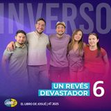 Inverso | El libro de Josué | Cap 6 | Un revés devastador | 4T 2025