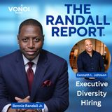 The Randall Report - (Ep 3903) - Executive Diversity Hiring - Kenneth L. Johnson