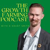 Growth Farming Podcast Ep2-How To Completely Change Your Life And Self-Worth Today