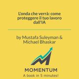 L'onda che verrà: come proteggere il tuo lavoro dall'IA (Mustafa Suleyman, Michael Bhaskar)