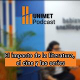 Ep.118 - Sábado de café Unimetano - El impacto de la literatura, el cine y las series con Gaba Agudo Adriani