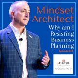 Why am I Resisting Business Planning?