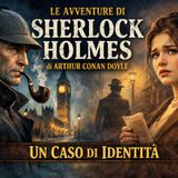 le Avventure di sherlock holmes un caso di identità