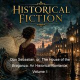 Don Sebastian or The House of the Braganza An Historical Romance Volume 1 - Anna Maria Porter