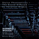 Episodio 4: Stylus Phantasticus – The Sound Diffused by Venetian Organs