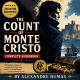 The Count of Monte Cristo by Alexandre Dumas | Complete Audiobook | Epic Tale of Revenge, Justice & Redemption Part 1