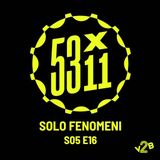 S05E16 - Solo Fenomeni