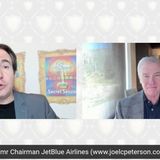 Joel Peterson, fmr Chairman JetBlue Airlines now $6B company, fmr CEO Trammel Crowe real estate, Faculty Stanford Graduate School of Busines