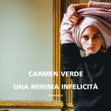 Carmen Verde "Una minima infelicità"