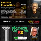 PROFISSÃO E ESPIRITUALIDADE com Manoel Luiz Piva Teixeira