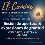 «El Camino» - Sesión de apertura y expresiones de gratitud del viernes con David, Kirsten y Amigos.