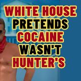 We All Know Where The White House Cocaine Came From