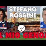 STEFANO ROSSINI 121 volte ROSSOBLU si racconta a WWW.CARLODANANI.IT - Il mio GENOA e quello di oggi